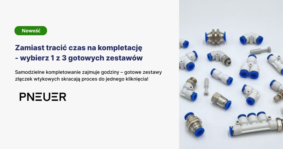 Samodzielne kompletowanie zajmuje godziny – gotowe zestawy złączek wtykowych skracają proces do jednego kliknięcia!.png